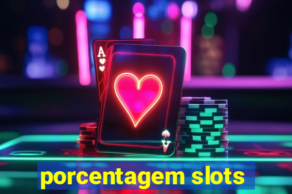 porcentagem slots